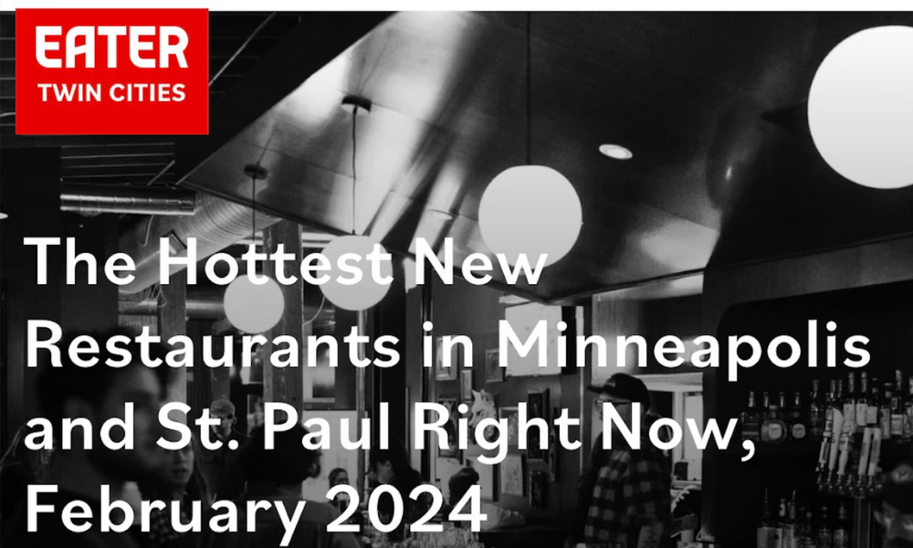 Twin Cities Eater Hottest New Restaurants February 2024
